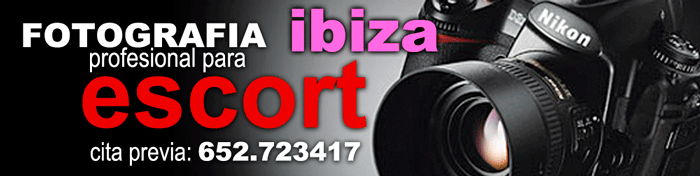 fotografia para escort en ibiza y putas en ibiza - ibizahote.com, putas y escort en Islas Baleares